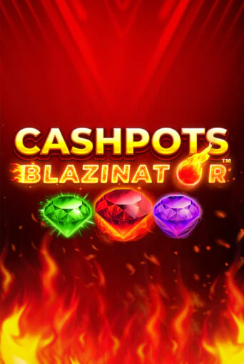 Демо игра Cashpots Blazinator играть онлайн | VAVADA Casino бесплатно